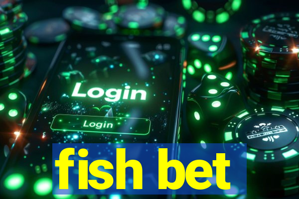 fish bet