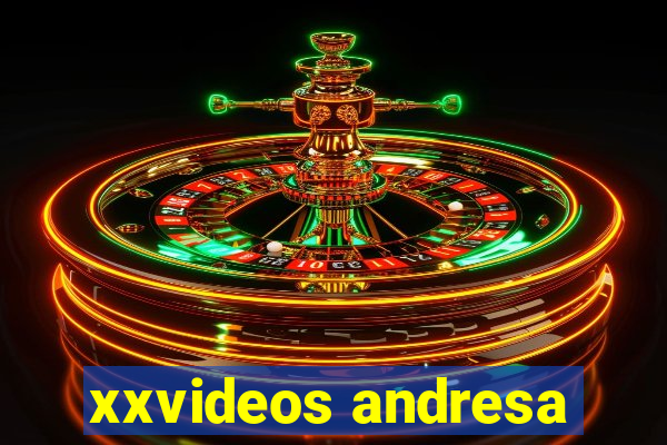 xxvideos andresa