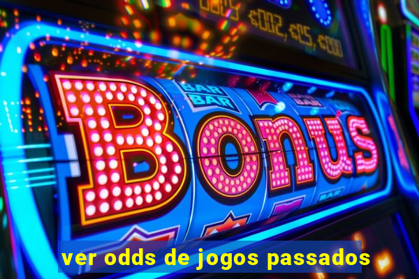 ver odds de jogos passados