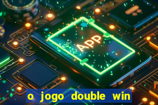 o jogo double win paga mesmo