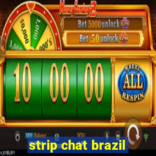 strip chat brazil