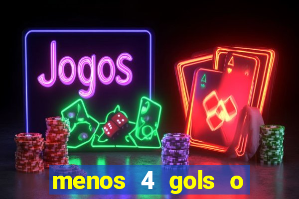 menos 4 gols o que significa