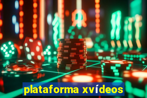 plataforma xvídeos