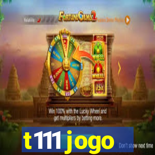 t111 jogo