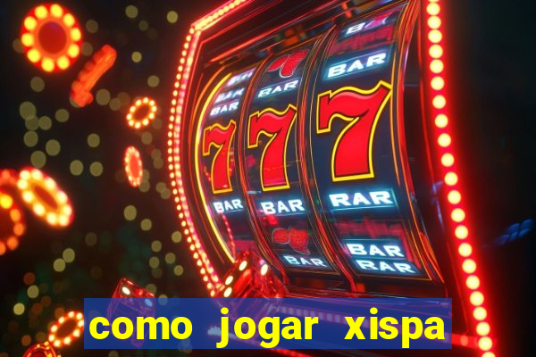 como jogar xispa no jogo do bicho