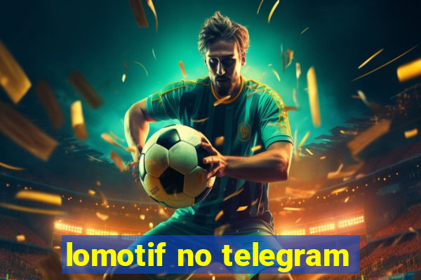 lomotif no telegram