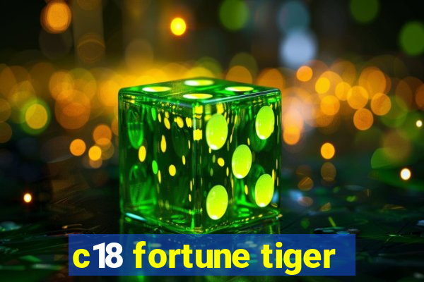 c18 fortune tiger