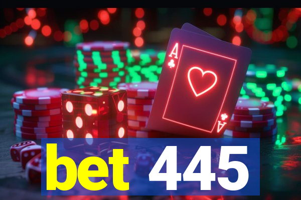 bet 445