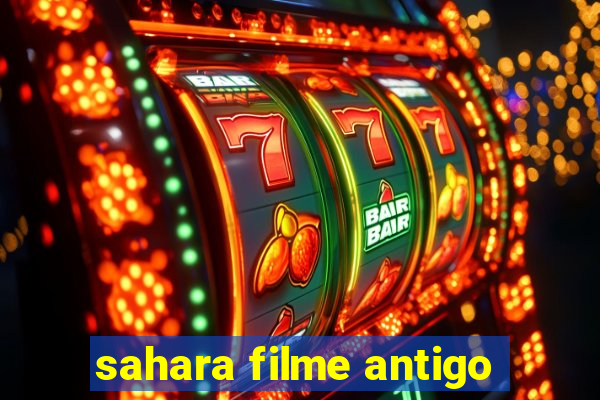 sahara filme antigo