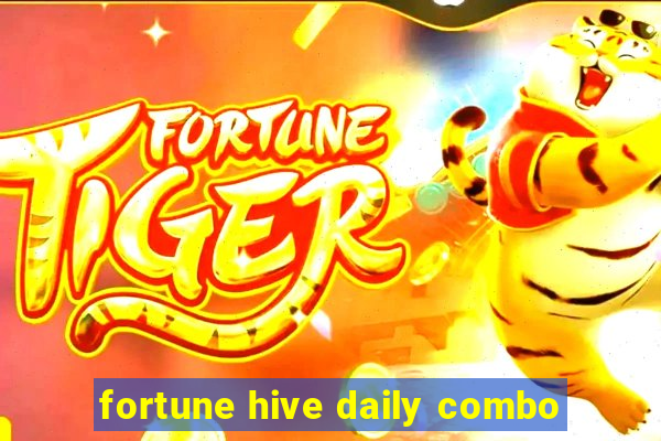 fortune hive daily combo