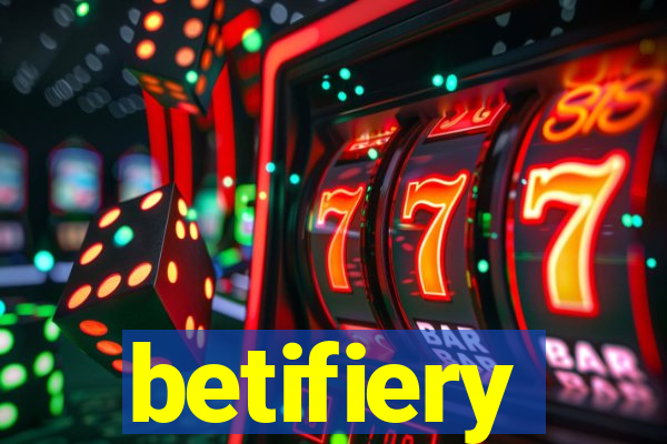 betifiery