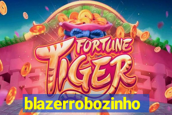 blazerrobozinho