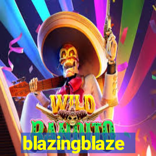 blazingblaze