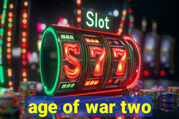 age of war two