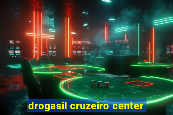 drogasil cruzeiro center