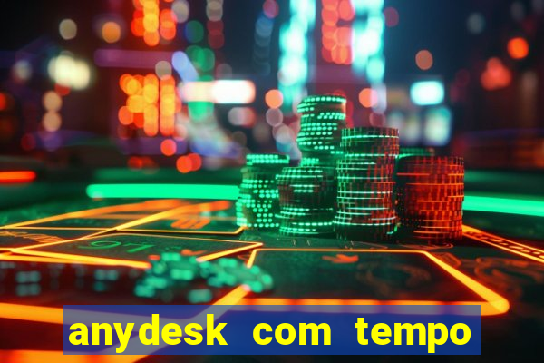 anydesk com tempo de uso