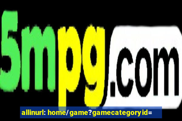 allinurl: home/game?gamecategoryid=