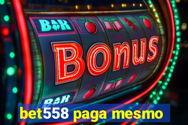 bet558 paga mesmo