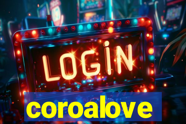 coroalove