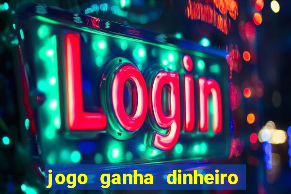 jogo ganha dinheiro de verdade pix