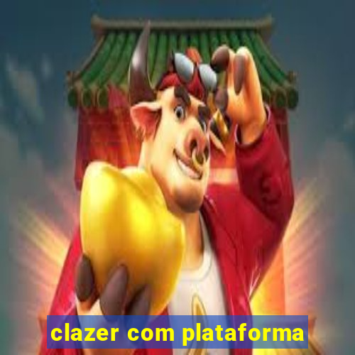 clazer com plataforma