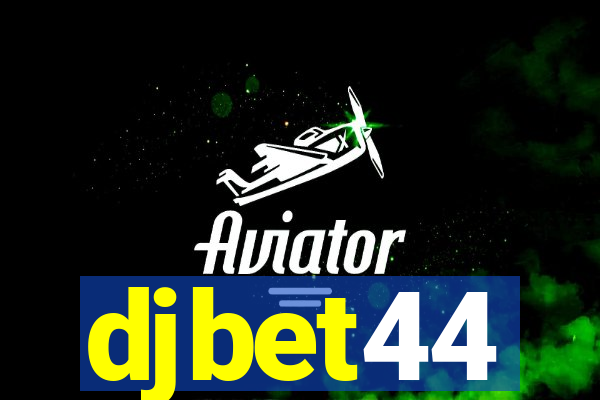 djbet44