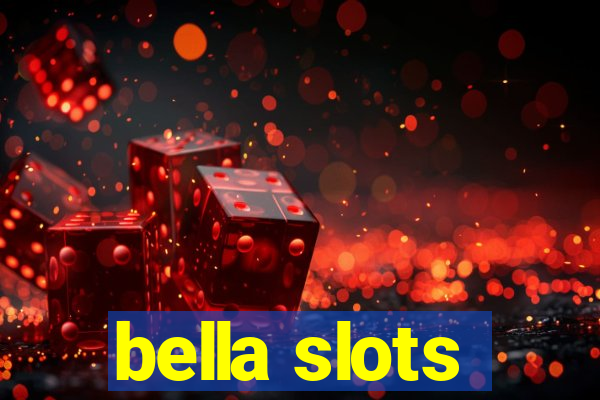 bella slots