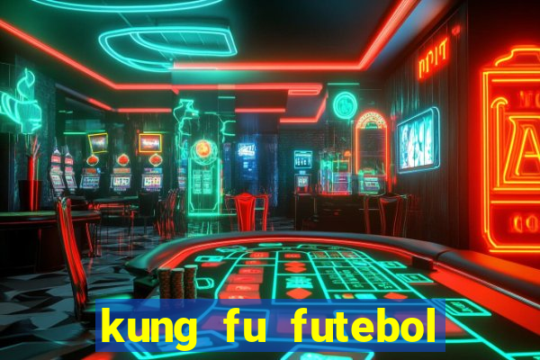 kung fu futebol clube download