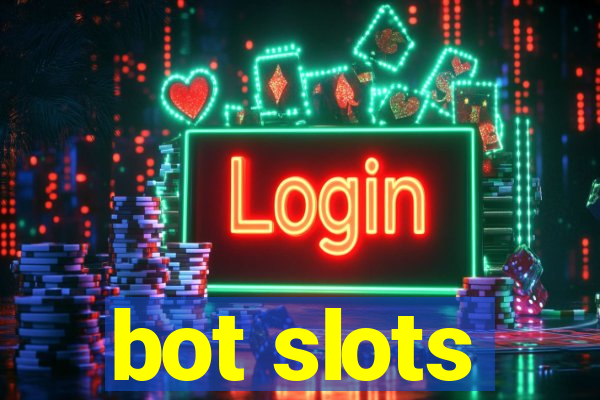 bot slots