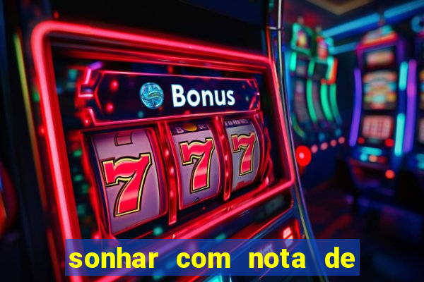 sonhar com nota de 100 reais jogo do bicho