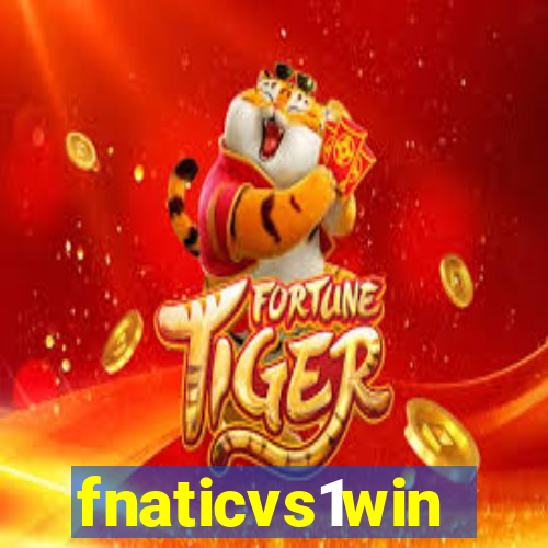 fnaticvs1win