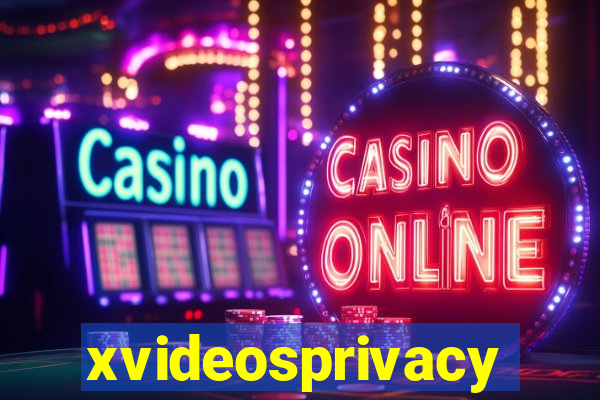 xvideosprivacy