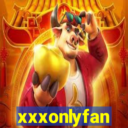 xxxonlyfan